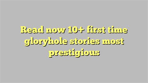 first time gloryhole stories